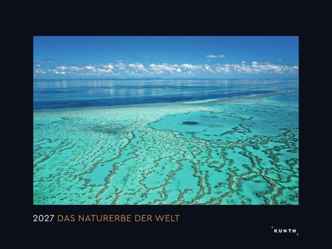 Das Naturerbe der Welt - KUNTH Wandkalender 2027