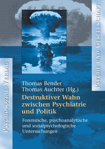 Destruktiver Wahn zwischen Psychiatrie und Politik