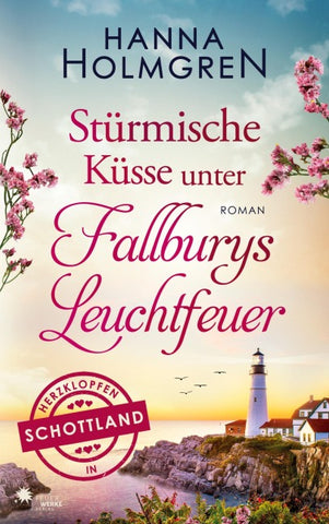 Stürmische Küsse unter Fallburys Leuchtfeuer (Herzklopfen in Schottland)