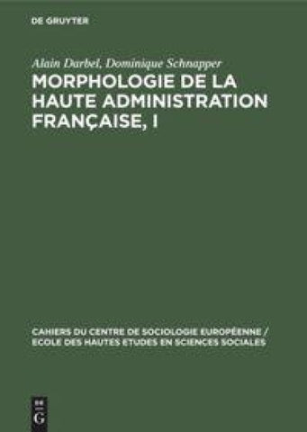 Morphologie de la haute administration française, I