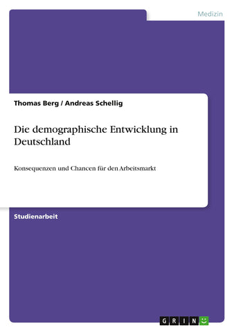 Die demographische Entwicklung in Deutschland