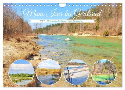 Meine Isar bei Geretsried (Wandkalender 2027 DIN A4 quer), CALVENDO Monatskalender