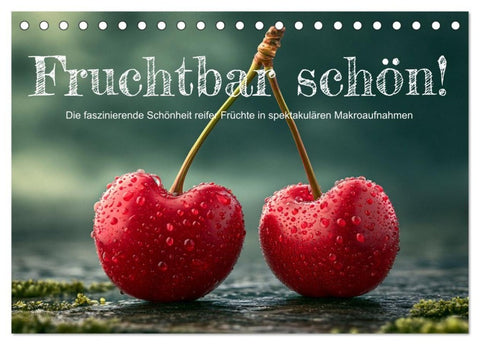 Fruchtbar schön! (Tischkalender 2027 DIN A5 quer), CALVENDO Monatskalender