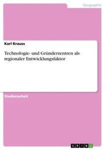Technologie- und Gründerzentren als regionaler Entwicklungsfaktor