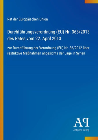 Durchführungsverordnung (EU) Nr. 363/2013 des Rates vom 22. April 2013