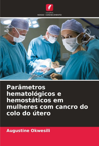 Parâmetros hematológicos e hemostáticos em mulheres com cancro do colo do útero
