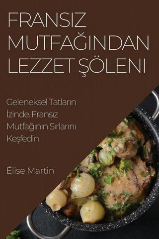 Frans¿z Mutfa¿¿ndan Lezzet ¿öleni