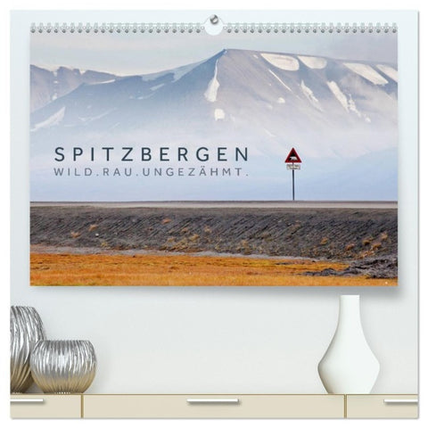 Spitzbergen - Wild.Rau.Ungezähmt. (hochwertiger Premium Wandkalender 2027 DIN A2 quer), Kunstdruck in Hochglanz