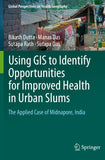 Using GIS to Identify Opportunities for Improved Health in Urban Slums