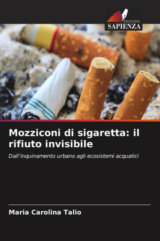 Mozziconi di sigaretta: il rifiuto invisibile
