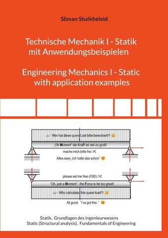 Technische Mechanik I - Statik mit Anwendungsbeispielen Engineering Mechanics I - Static with application examples