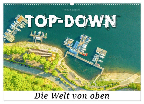 Top-down - Die Welt von oben (Wandkalender 2027 DIN A2 quer), CALVENDO Monatskalender
