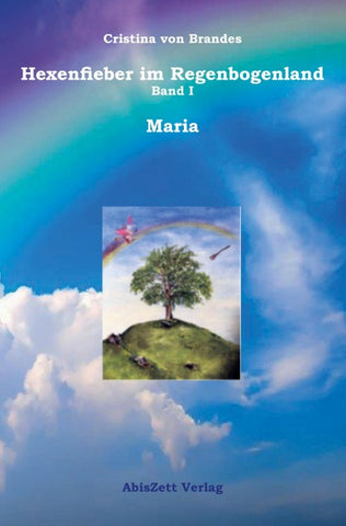 Hexenfieber im Regenbogenland: Maria
