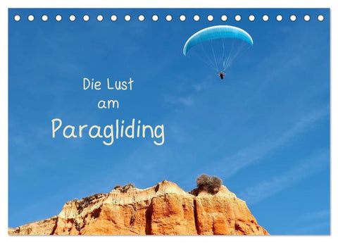 Die Lust am Paragliding (Tischkalender 2027 DIN A5 quer), CALVENDO Monatskalender