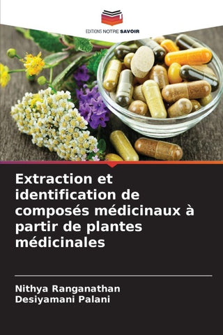 Extraction et identification de composés médicinaux à partir de plantes médicinales
