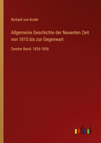 Allgemeine Geschichte der Neuesten Zeit von 1815 bis zur Gegenwart