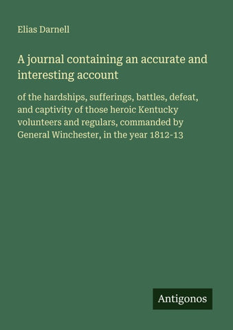 A journal containing an accurate and interesting account
