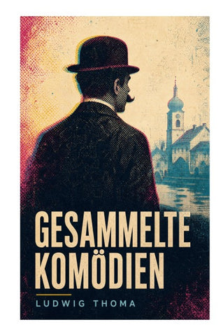 Gesammelte Komödien