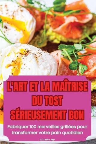 L'ART ET LA MAÎTRISE DU TOST SÉRIEUSEMENT BON
