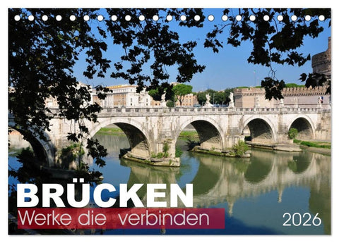 Brücken - Werke die verbinden (Tischkalender 2026 DIN A5 quer), CALVENDO Monatskalender