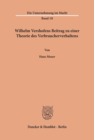 Wilhelm Vershofens Beitrag zu einer Theorie des Verbraucherverhaltens.