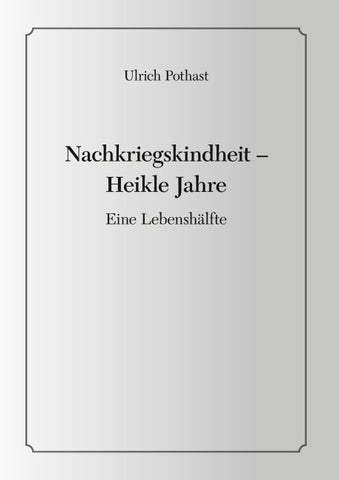 Nachkriegskindheit - Heikle Jahre
