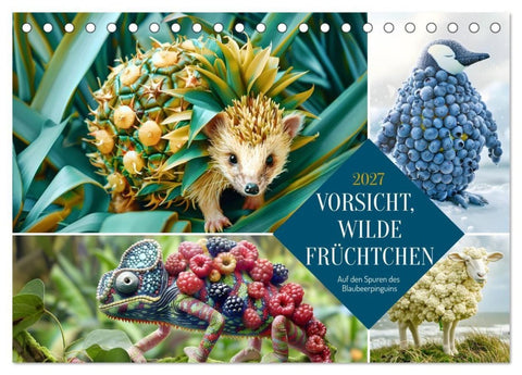 Vorsicht, Wilde Früchtchen (Tischkalender 2027 DIN A5 quer), CALVENDO Monatskalender
