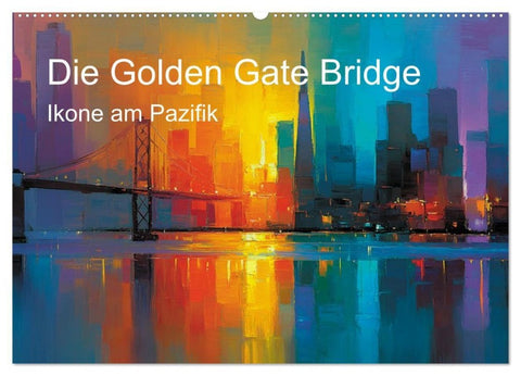 Die Golden Gate Bridge - Ikone am Pazifik (Wandkalender 2027 DIN A2 quer), CALVENDO Monatskalender