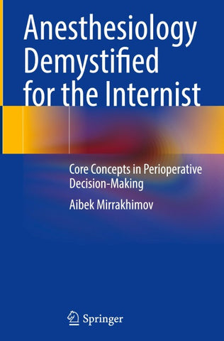 Anesthesiology Demystified for the Internist