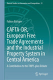 CAFTA-DR, European Free Trade Agreements and the Industrial Property System in Central America