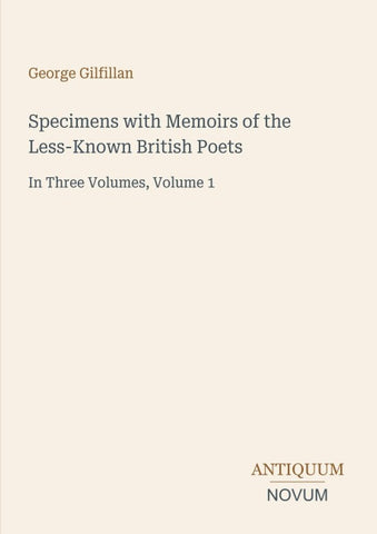 Specimens with Memoirs of the Less-Known British Poets