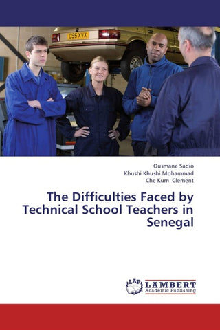 The Difficulties Faced by Technical School Teachers in Senegal