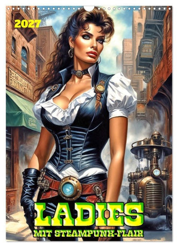 Ladies mit Steampunk-Flair (Wandkalender 2027 DIN A3 hoch), CALVENDO Monatskalender