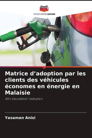 Matrice d'adoption par les clients des véhicules économes en énergie en Malaisie