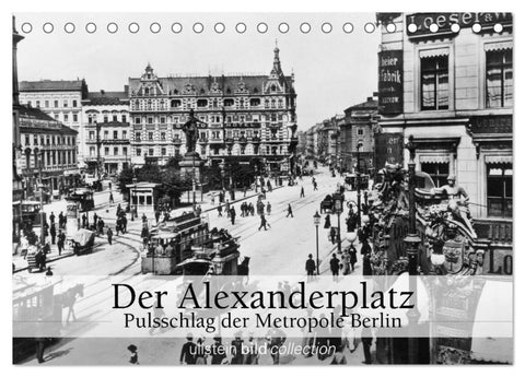 Der Alexanderplatz - Pulsschlag der Metropole Berlin (Tischkalender 2027 DIN A5 quer), CALVENDO Monatskalender