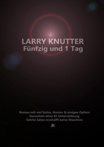 Larry Knutter - Fünfzig und 1 Tag