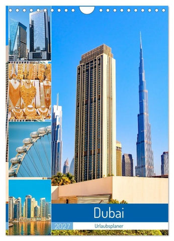 Dubai - Urlaubsplaner (Wandkalender 2027 DIN A4 hoch), CALVENDO Monatskalender