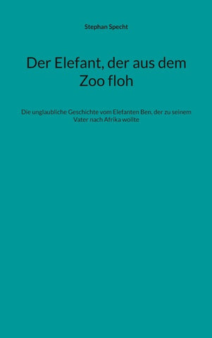 Der Elefant, der aus dem Zoo floh