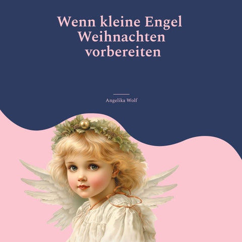 Wenn kleine Engel Weihnachten vorbereiten