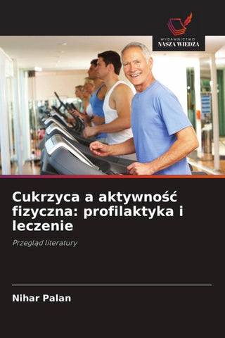 Cukrzyca a aktywno¿¿ fizyczna: profilaktyka i leczenie
