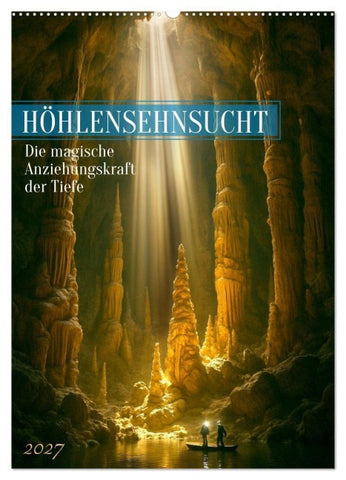 Höhlensehnsucht (Wandkalender 2027 DIN A2 hoch), CALVENDO Monatskalender
