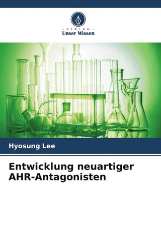 Entwicklung neuartiger AHR-Antagonisten