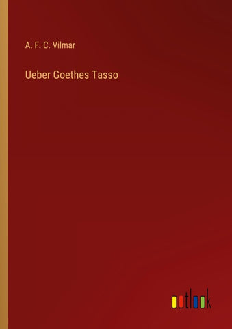 Ueber Goethes Tasso