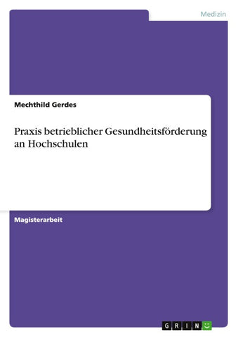 Praxis betrieblicher Gesundheitsförderung an Hochschulen