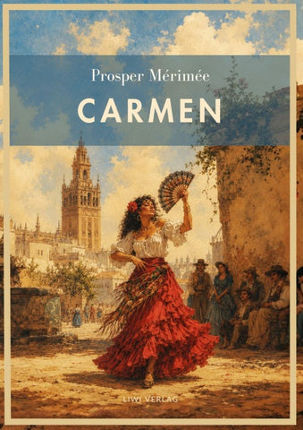 Prosper Mérimée: Carmen. Vollständige Neuausgabe