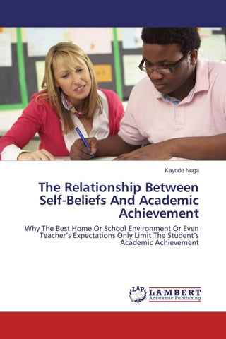 The Relationship Between Self-Beliefs And Academic Achievement