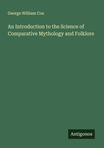 An Introduction to the Science of Comparative Mythology and Folklore