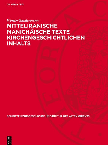 Mitteliranische manichäische Texte kirchengeschichtlichen Inhalts