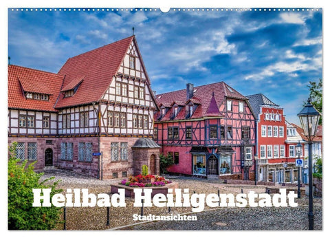 Heilbad Heiligenstadt Stadtansichten (Wandkalender 2027 DIN A2 quer), CALVENDO Monatskalender