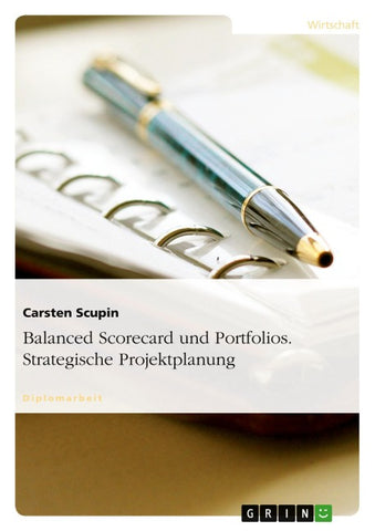 Balanced Scorecard und Portfolios. Strategische Projektplanung